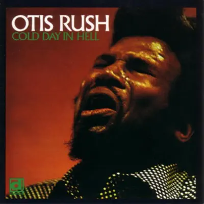 Cold Day In Hell - Otis Rush