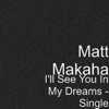 Matt Makaha - I'll See You In My Dreams