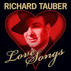 Love Songs - Richard Tauber Love Songs - Richard Tauber