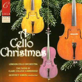 A Cello Christmas by London Cello Orchestra, Choir of Clare College, Cambridge & Geoffrey Simon album reviews, ratings, credits