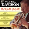 Wild Bill Davison: Plays the Greatest of the Greats!
