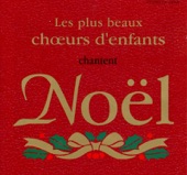 Les plus beaux choeurs d'enfants chantent Noël artwork