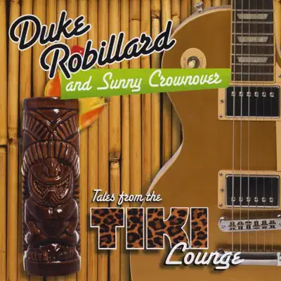 Tales from the Tiki Lounge - Duke Robillard Tales from the Tiki Lounge - Duke Robillard