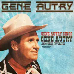 Gene Autry Sings Gene Autry and Other Favorites (Remastered) - Gene Autry