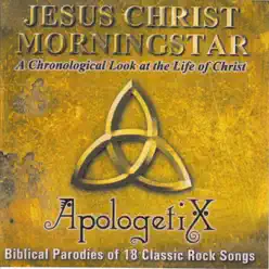Jesus Christ Morningstar - Apologetix