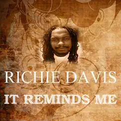 It Reminds Me - Single by Richie Davis album reviews, ratings, credits