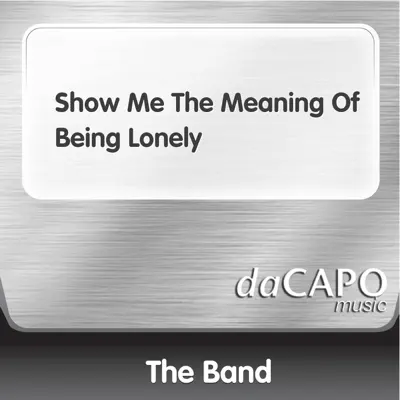 Show Me the Meaning of Being Lonely - Single - The Band Show Me the Meaning of Being Lonely - Single - The Band