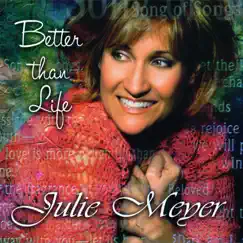 Better Than Life by Julie Meyer album reviews, ratings, credits