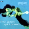 Slow Dances, Quiet Passions