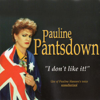 I Don't Like It - Pauline Pantsdown