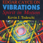 Edgar Cayce on Vibrations