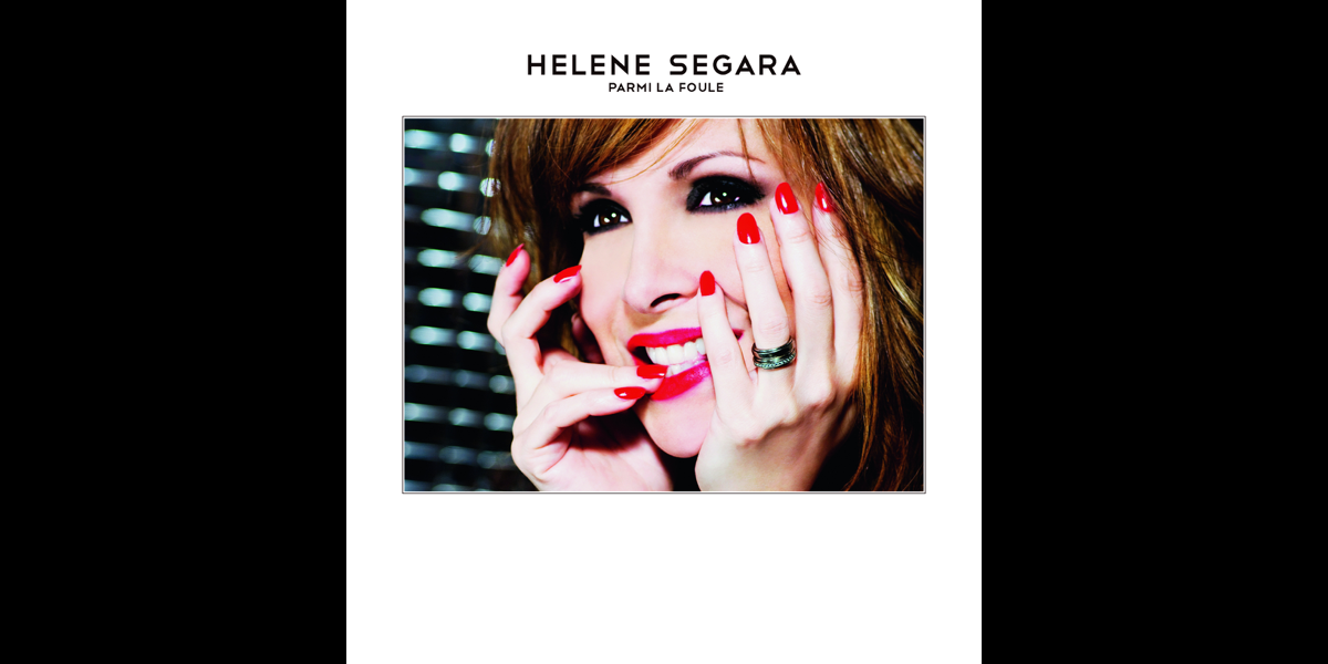 La foule текст. Элен Сегара. Hélène Ségara обложка. Helene Segara logo. Helene Segara альбомы.