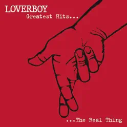 Greatest Hits... The Real Thing - Loverboy