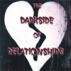 The Darkside of Relationships