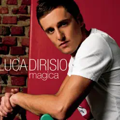 Magica - Single - Luca Dirisio
