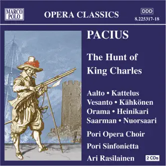 Pacius: The Hunt of King Charles (Kaarle Kuninkaan Metsastys) by Ari Rasilainen, Palmgren Conservatory Ensemble, Pori Sinfonietta & Porin Opera Chorus album reviews, ratings, credits