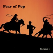 Fear of Pop - Fear of Pop