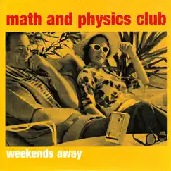 Weekends Away - EP by Math and Physics Club album reviews, ratings, credits