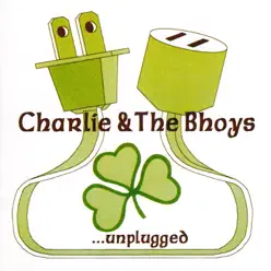 Unplugged - Charlie and The Bhoys