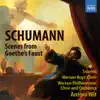 Schumann: Scenes from Goethe's Faust album lyrics, reviews, download