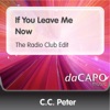 If You Leave Me Now (The Radio Club Edit) - Single