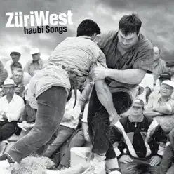 Haubi Songs - Züriwest