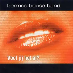 Voel Jij Het Al? - Hermes House Band Voel Jij Het Al? - Hermes House Band