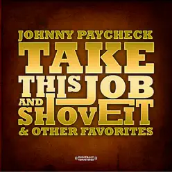 Take This Job and Shove It & Other Favorites - Johnny Paycheck