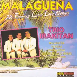 Malagueña: 22 Famous Latin Love Songs - Trio Irakitan