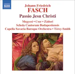 Fasch: Passio Jesu Christi, Suite in D Minor by Mary Terey-Smith, Capella Savaria, Maria Zadori, Peter Cser & Zoltan Megyesi album reviews, ratings, credits