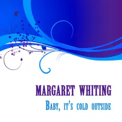 Margaret Whiting, Baby, It's Cold Outside - Margaret Whiting