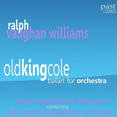 Old King Cole - Ballet for Orchestra - London Philharmonic Orchestra