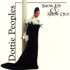 Show Up & Show Out - Dottie Peoples