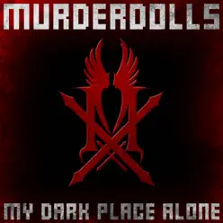 My Dark Place Alone - Single - Murderdolls