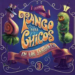 Tango Para Chicos en los Jardines, Vol. 3 - Graciela Pesce Tango Para Chicos en los Jardines, Vol. 3 - Graciela Pesce