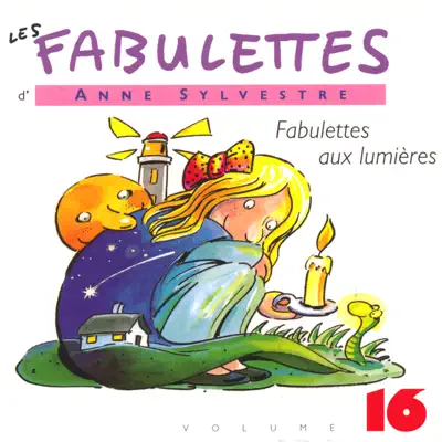 Les fabulettes, vol. 16 : Fabulettes aux lumières - Anne Sylvestre