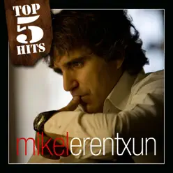 Top 5 Hits: Mikel Erentxun - EP - Mikel Erentxun