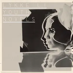 Youth Novels (Deluxe Edition) - Lykke Li