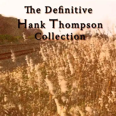 The Definitive Hank Thompson Collection - Hank Thompson