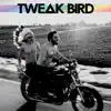 Tweak Bird album lyrics, reviews, download