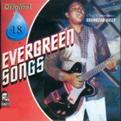 Evergreen Songs Origina 18 - Ebenezer Obey