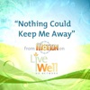 Nothing Could Keep Me Away (From "Motion" On Live Well HD) - Single
