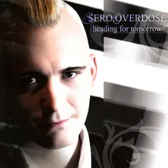 Heading for Tomorrow by Sero.Overdose album reviews, ratings, credits