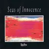 Seas of Innocence album lyrics, reviews, download