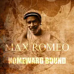 Homeward Bound - Single - Max Romeo Homeward Bound - Single - Max Romeo