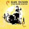 Señor Trepador - Lo Que Quiero, Lo Que Soy