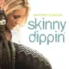 Skinny Dippin' (Includes Video) - Single album lyrics, reviews, download