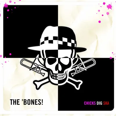 Chicks Dig Ska - The Bones