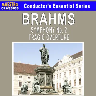 Brahms: Symphony No. 2 - Tragic Overture - Royal Philharmonic Orchestra