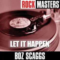 Rock Masters: Let It Happen - Boz Scaggs